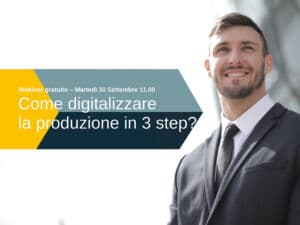 Webinar gratuito – Come Digitalizzare la produzione in 3 step